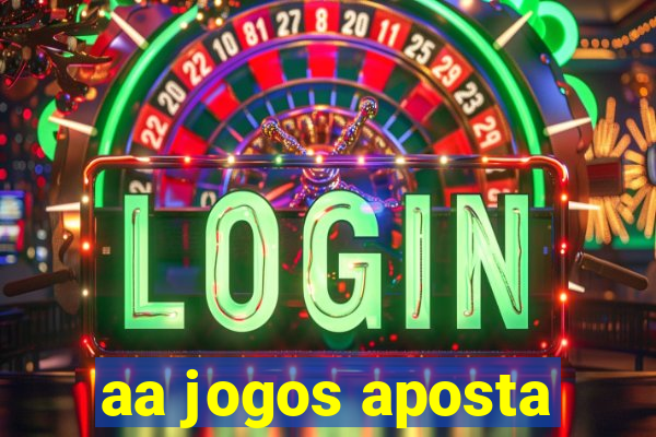 aa jogos aposta